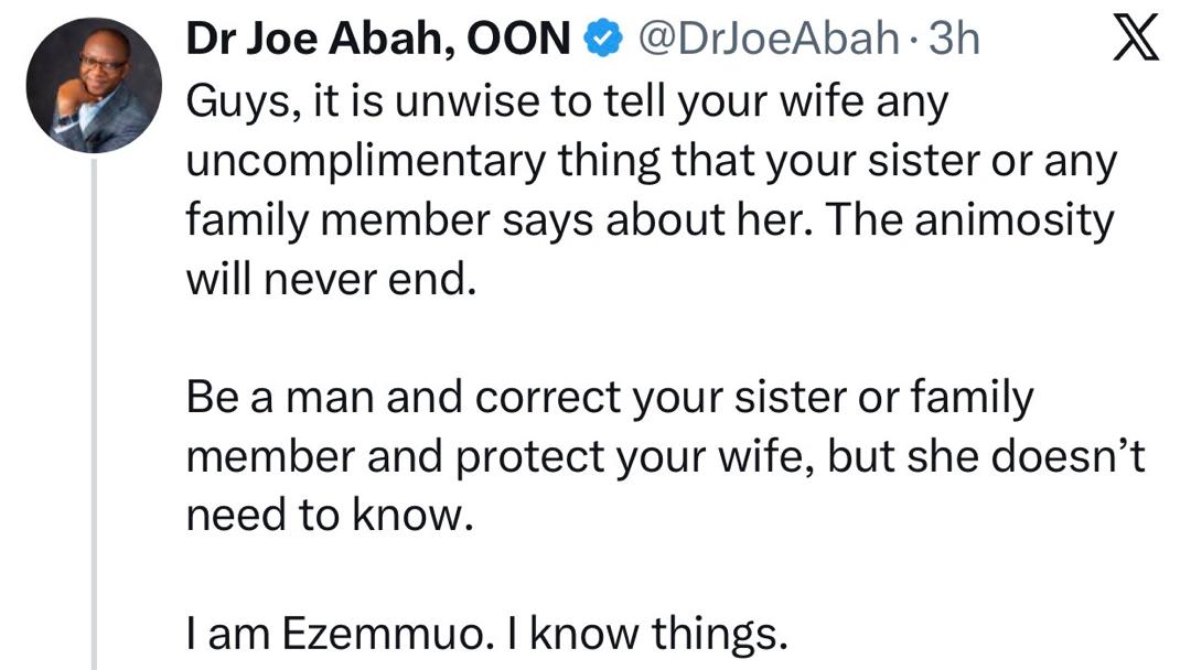 It is unwise to tell your wife any uncomplimentary thing that your sister or family member says about her - Joe Abah tells married men